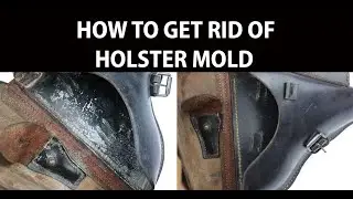 How to Get Rid of White Mold on Your Old WW1/WW2 Leather Holster - You Do This?!