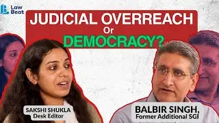 Is Judiciary &lsquo;Overstepping&rsquo;? Balbir Singh, Senior Advocate on Courts, Politics and Power 
