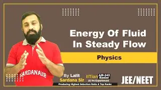 Energy Of Fluid In Steady Flow | Physics | L03 | IITJEE | NEET
