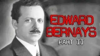 Edward Bernays 2: Selling War