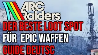 Arc Raiders - Der beste Loot Spot f&uuml;r Lila Waffen & Zubeh&ouml;r Guide Deutsch | Loot Run Blaues Tor