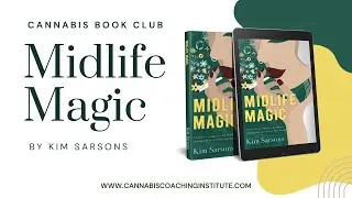Cannabis Coaching Institute Book Club Midlife Magic by Kim Sarsons | February 2023