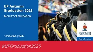 UP Autumn Graduation | 13 May 2025 - 09:30