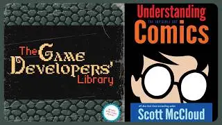Scott McCloud - Understanding Comics, The Invisible Art (Game Developers' Library ep06)