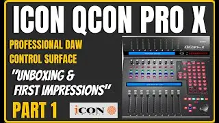 DAW CONTROL SURFACE | ICon QCon ProX | Unboxing - Part 1