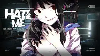 Nightcore ↬ ненавидь меня [Разные Вокала]