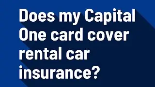 Does my Capital One card cover rental car insurance?