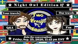 International Travelers Hangout | Night Owl Edition 17 | Travel Live Stream