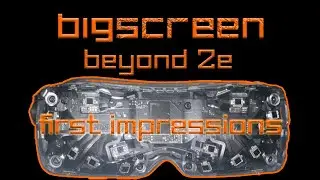 Bigscreen Beyond 2e First Impressions/Review
