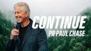 Continue | Pastor Paul Chase | Summit Church