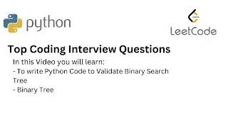 Top Coding Interview Questions -  27 Validate Binary Search Tree | Python| Binary Tree | Leetcode |