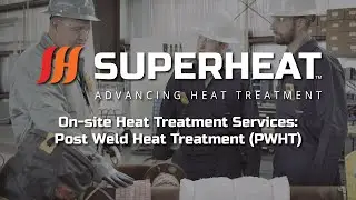 On-Site Heat Treatment Services: Post Weld Heat Treatment (PWHT)