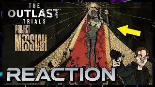 NEW OUTLAST TRIALS PROJECT MESSIAH TRAILER REACTION!!!