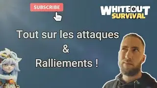 Tout sur les attaques et Ralliements ! WhiteOut Survival
