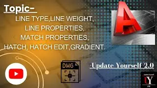 #8 Learn AutoCAD In Hindi I Topic- LINE TYPE,LINE WEIGHT, ,MATCH PROPERTIES,HATCH, GRADIENT.
