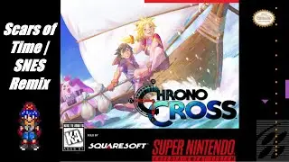 Scars of Time | Chrono Cross | Chrono Trigger Soundfont Remix