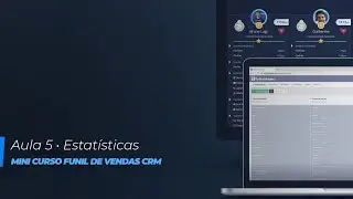 Aula 5 - Analisando as Estat&iacute;sticas do CRM | Mini Curso Software CRM Funil de Vendas