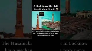 🕰️ The Husainabad Clock Tower: A Shadow-Based Timekeeping Marvel in Lucknow! ⏳