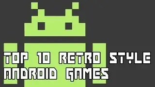 Top 10 Retro Style Android Games