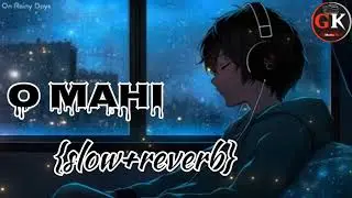 || O MAHI || Lofi slow reverb song Hindi || sharukh Khan|| Arjit Singh irshad kamil ||