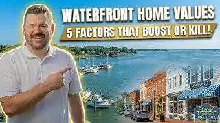Waterfront Home Values - 5 Factors That Boost or Kill!