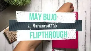 May 2018 BuJo Flipthrough by MarianeofCYSN
