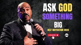 ASK GOD SOMETHING BIG 2024 | Steve Harvey, Jim Rohn, Les Brown, Joel Osteen | BEST MOTIVATION