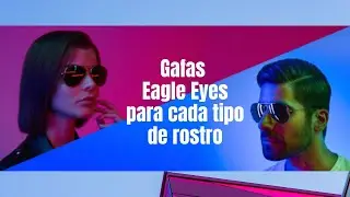 Eagle Eyes&reg;, para cada tipo de rostro | www inova com mx