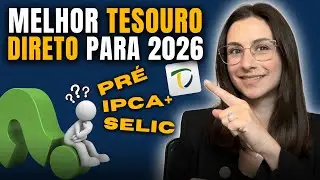 Tesouro Pré, IPCA+ ou Selic? Qual será o melhor título doTesouro Direto para 2026?