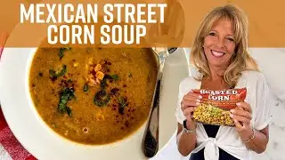 Vegan Mexican Street Corn Soup | Kathy's Vegan Kitchen