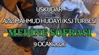 &Uuml;sk&uuml;dar Medine Sofrası - 09.01.2026