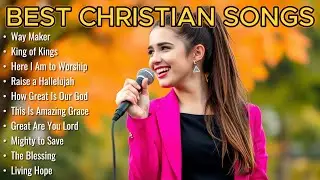 Timeless Worship Songs of All Time ✝️ Best Christian Praise Music