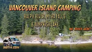 Camping Vancouver Island - Ralph River, Nimpkish Lake and Myra Falls #vancouverislandcamping #canada