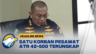 [HEADLINE NEWS, 23/01] Satu Jenazah Korban Pesawat ATR 42-500 Teridentifikasi