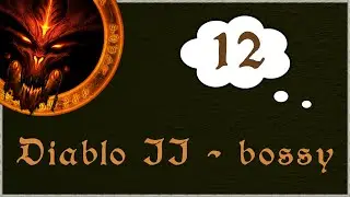 Dumka na dwa piwa #12 - Diablo 2 - bossy