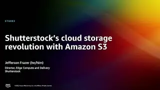 AWS re:Invent 2022 - Shutterstock&rsquo;s cloud storage revolution with Amazon S3 (STG003)