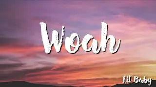 Woah - Lil Baby  (Lyric)