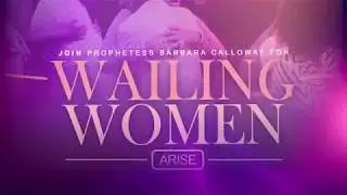 Prophetess Barbara Calloway - Wailing Women