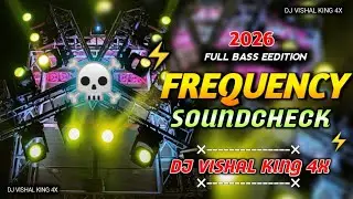 Full BASS EEDITION | Frequency 💥 | Sound Check | Compition Song | DJ VISHAL KING 4X | New