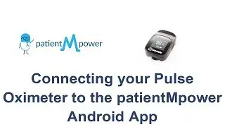 Connecting the pulse oximeter to the Android patientMpower app