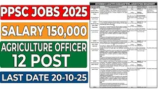 AGRICULTURE OFFICERS LATEST JOBS IN PPSC | PPSC JOBS IN OCT. 2025 | 20 POSTS ANNOUNCED