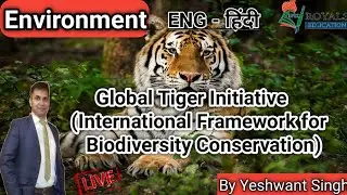 Global Tiger Initiative (International Framework for Biodiversity Conservation)