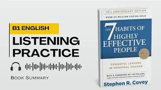 English Listening Practice B1 | Audio Book | The 7 Habits of Highly Effective People | Improve Daily