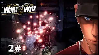 Weird West - GreenWood Run - Wayne Quintero StillWater Lieutenant boss? - Part 2 | Let's Weird West