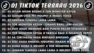 DJ TIKTOK TERBARU 2026 🎧 DJ HITAM HITAM BEGINI X TOR MONITOR KETUA 🎵 DJ GARAM CINA PET POLIPET VIRAL
