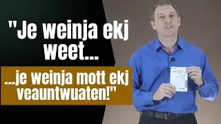 Je weinja ekj weet, je weinja mott ekj veautwuaten!