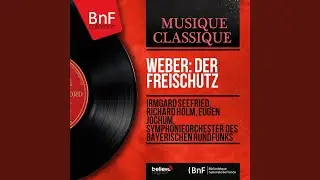 Der Freisch&uuml;tz, Op. 77, J. 277, Act III, Scene 6: 