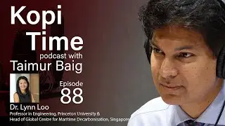 Kopi Time E088: Dr. Lynn Loo on decarbonising international shipping