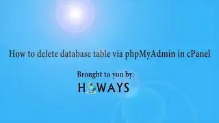 How to delete database table via phpMyAdmin in cPanel with HOWAYS