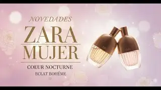 Nuevos Perfumes Zara mujer &egrave;clat boh&egrave;me & coeur nocturne 